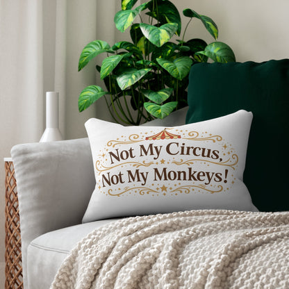 Jena Jewelry white lumbar pillow with 'Not My Circus, Not My Monkeys!' text in brown and gold circus-themed font.