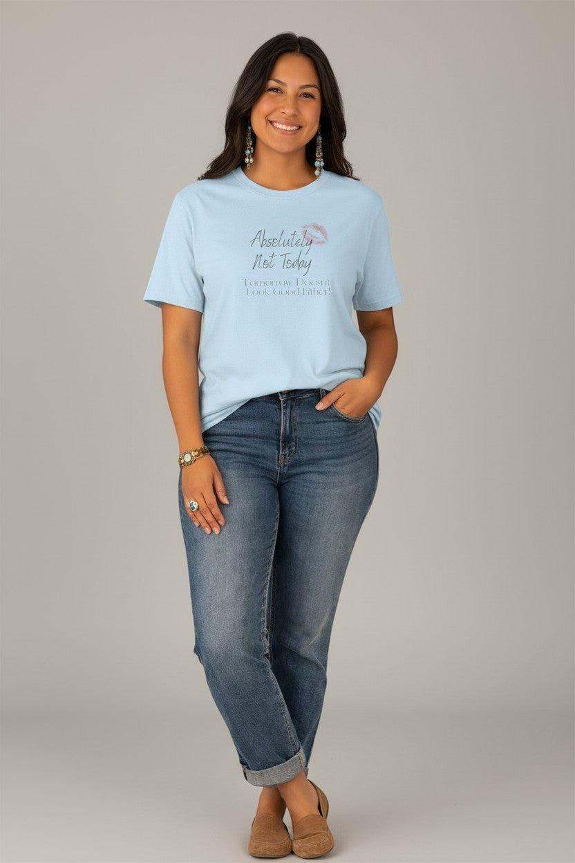 Woman wearing light blue “Absolutely Not Today” t-shirt, a soft and relaxed casual style.