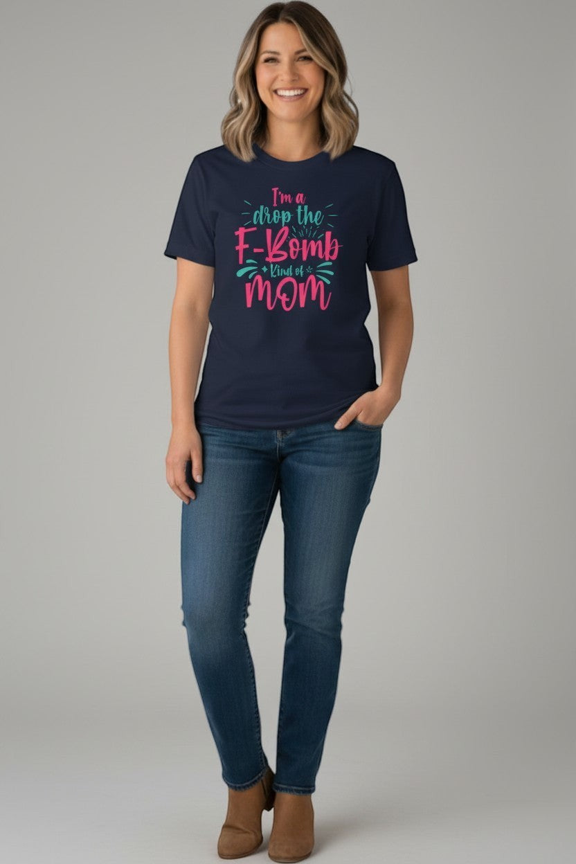 Woman wearing navy “Drop the F-Bomb Mom” t-shirt, a relaxed and stylish outfit.