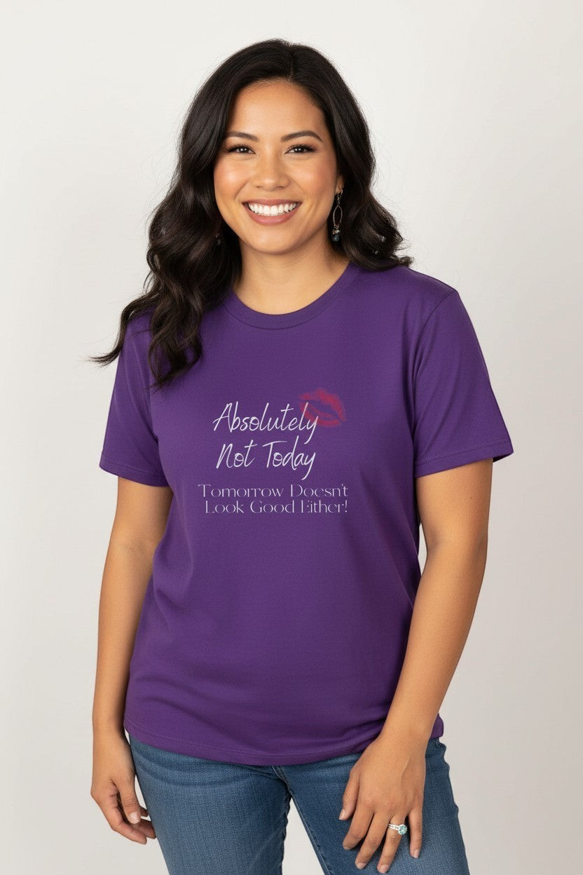 Woman wearing purple “Absolutely Not Today” t-shirt, a confident and expressive style.