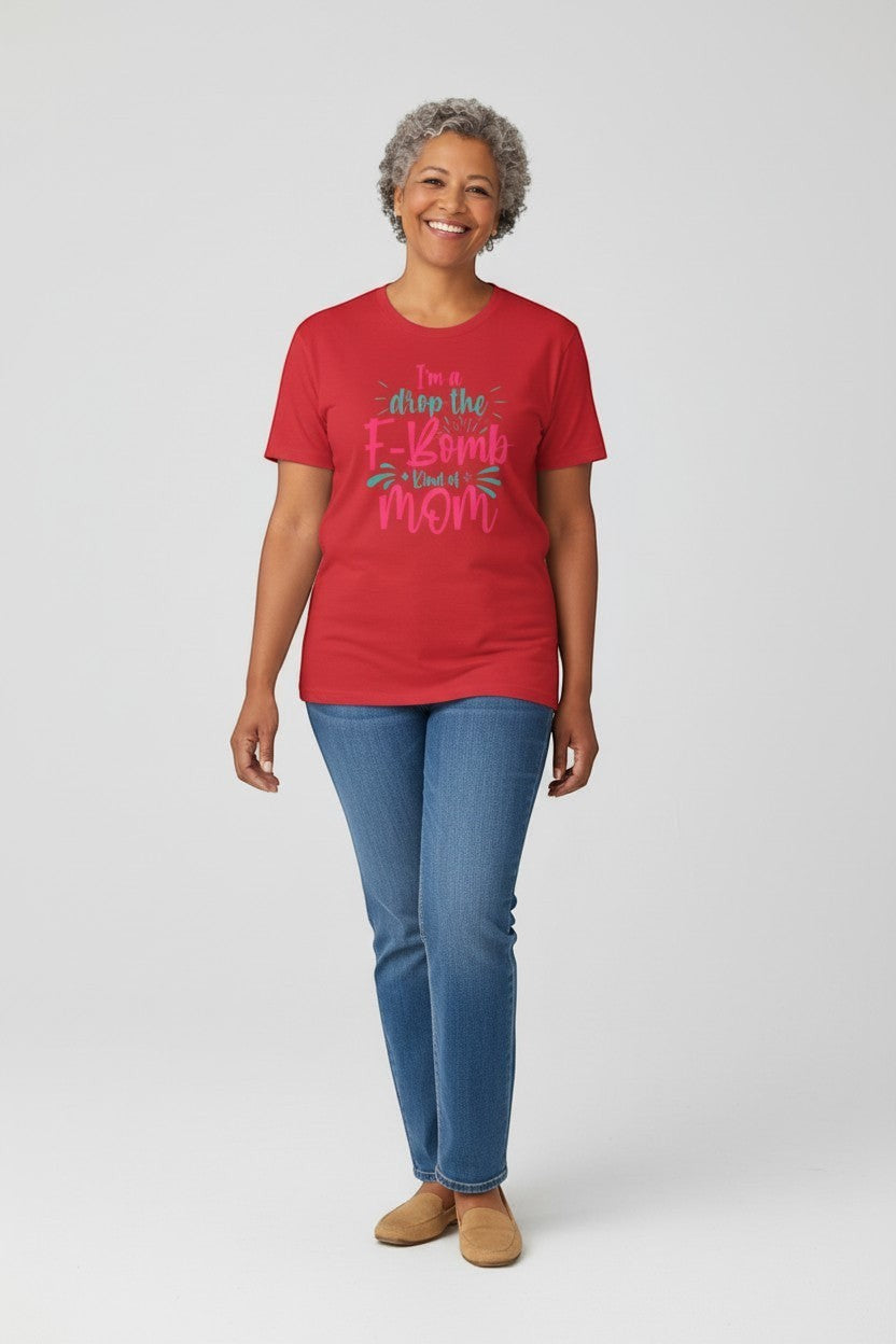 Woman wearing red “Drop the F-Bomb Mom” t-shirt, a bold and funny statement look.