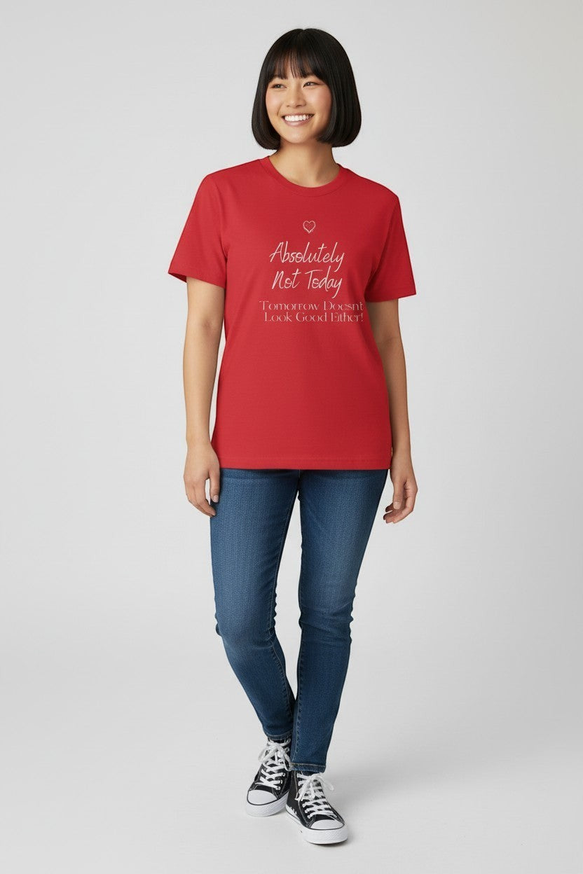 Woman wearing red “Absolutely Not Today” t-shirt, a bold and eye-catching casual look.