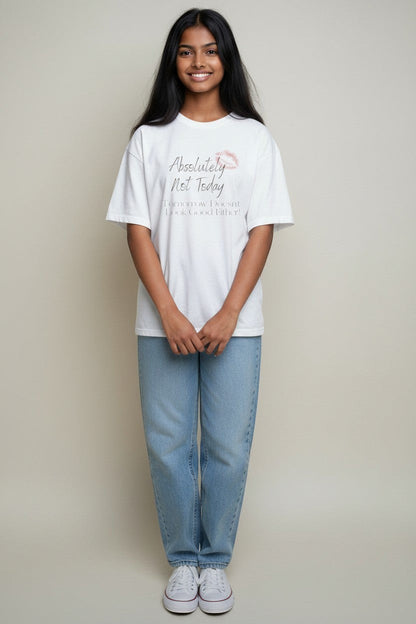 Woman wearing white “Absolutely Not Today” t-shirt, a clean and minimal casual look.